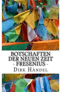 Botschaften Der Neuen Zeit: Fresenius