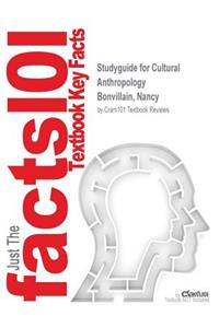 Studyguide for Cultural Anthropology by Bonvillain, Nancy, ISBN 9780205866083