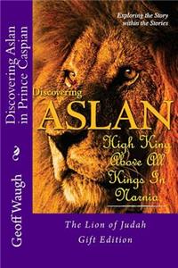 Discovering Aslan in Prince Caspian by C. S. Lewis Gift Edition