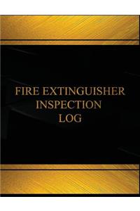Fire Extinguisher Inspection Log (Log Book, Journal -125 pgs,8.5 X 11 inches)