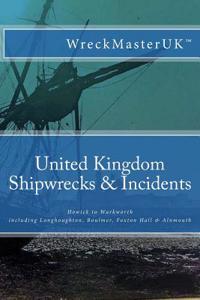 United Kingdom Shipwrecks & Incidents: Howick to Warkworth