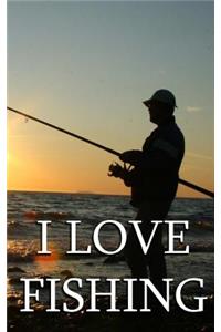 I Love Fishing