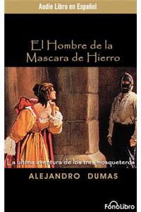 Hombre de la Mascara de Hierro (the Man in the Iron Mask)