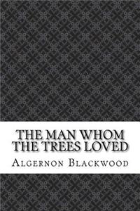 The Man Whom the Trees Loved