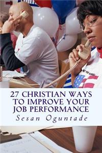27 Christian Ways To Improve Your Job Performance