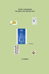 Metric Conversions the Quick, Fun, and Easy Way 5th Edition