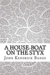 A House-Boat on the Styx