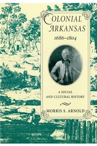 Colonial Arkansas, 1686-1804