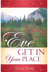 Eve, Get in Your Place