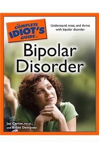The Complete Idiot's Guide to Bipolar Disorder