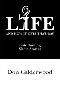 Life and How It Gets That Way