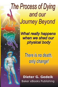 Process of Dying and our Journey Beyond