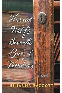 Harriet Wolf's Seventh Book of Wonders