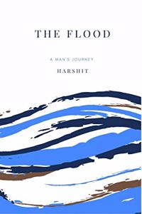 The flood : A man's journy