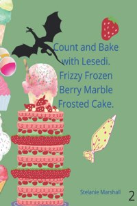 Count and Bake with Lesedi. Frizzy Frozen Berry Marble Frosted Cake.