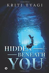 Hidden Beneath You
