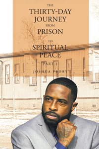 Thirty-Day Journey from Prison to Spiritual Peace