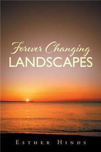 Forever Changing Landscapes