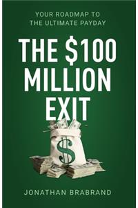 The $100 Million Exit