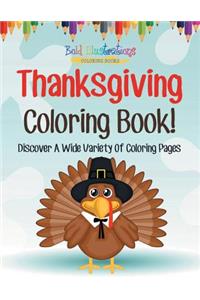 Thanksgiving Coloring Book! Discover A Wide Variety Of Coloring Pages