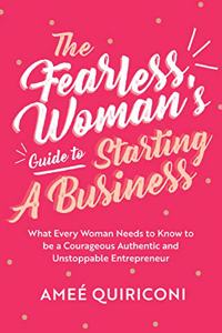 Fearless Woman's Guide to Starting a Business