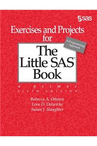 Exercises and Projects for The Little SAS Book, Sixth Edition