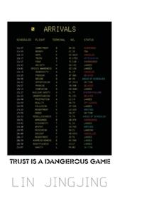 Trust is A Dangerous Game