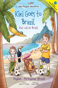 Kiki Goes to Brazil / Kiki Vai Ao Brasil - Bilingual English and Portuguese (Brazil) Edition