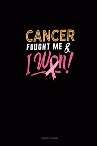 Cancer Fought Me And I Won