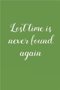 Lost Time is Never Found Again