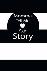 momma, tell me your story