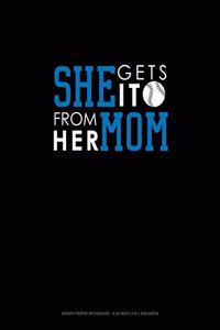 She Gets It From Her Mom (Baseball)