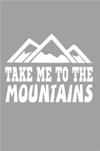 Take me to the Mountains