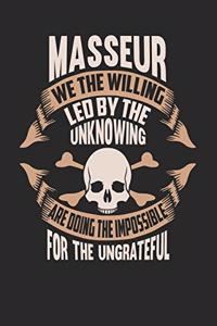Masseur We The Willing Led By The Unknowing Are Doing The Impossible For The Ungrateful