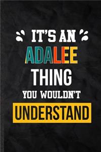 It's an Adalee Thing You Wouldn't Understand