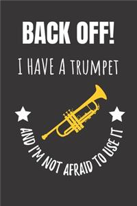 Back Off! I Have A Trumpet And I'm Not Afraid To Use It