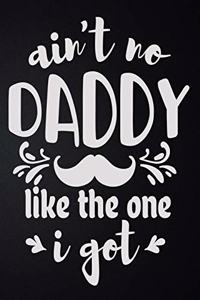 Ain't No Daddy Like The One I Got