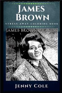 James Brown Stress Away Coloring Book