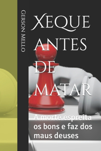 Xeque antes de matar