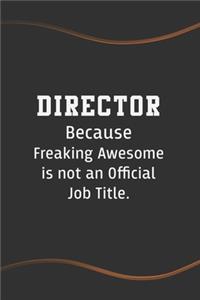Director Because Freaking Awesome is not an Official Job Title