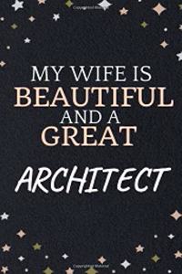 My Wife Is Beautiful And A Great Architect