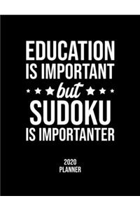 Education Is Important But Sudoku Is Importanter 2020 Planner