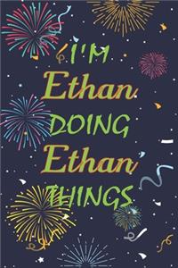 I'm Ethan Doing Ethan Things Notebook Birthday Gift