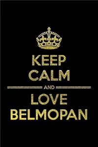 KEEP CALM AND LOVE BELMOPAN Notebook