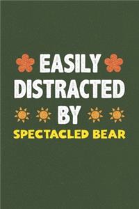Easily Distracted By Spectacled Bear