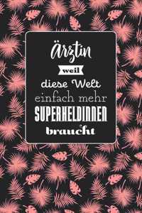 Ärztin weil diese Welt einfach mehr Superheldinnen braucht