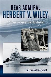 Rear Admiral Herbert V. Wiley U.S. Navy