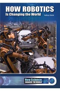How Robotics Is Changing the World