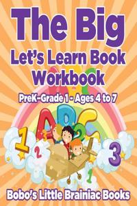Big Let's Learn Book Workbook Prek-Grade 1 - Ages 4 to 7