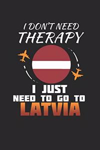 I Don't Need Therapy I Just Need To Go To Latvia